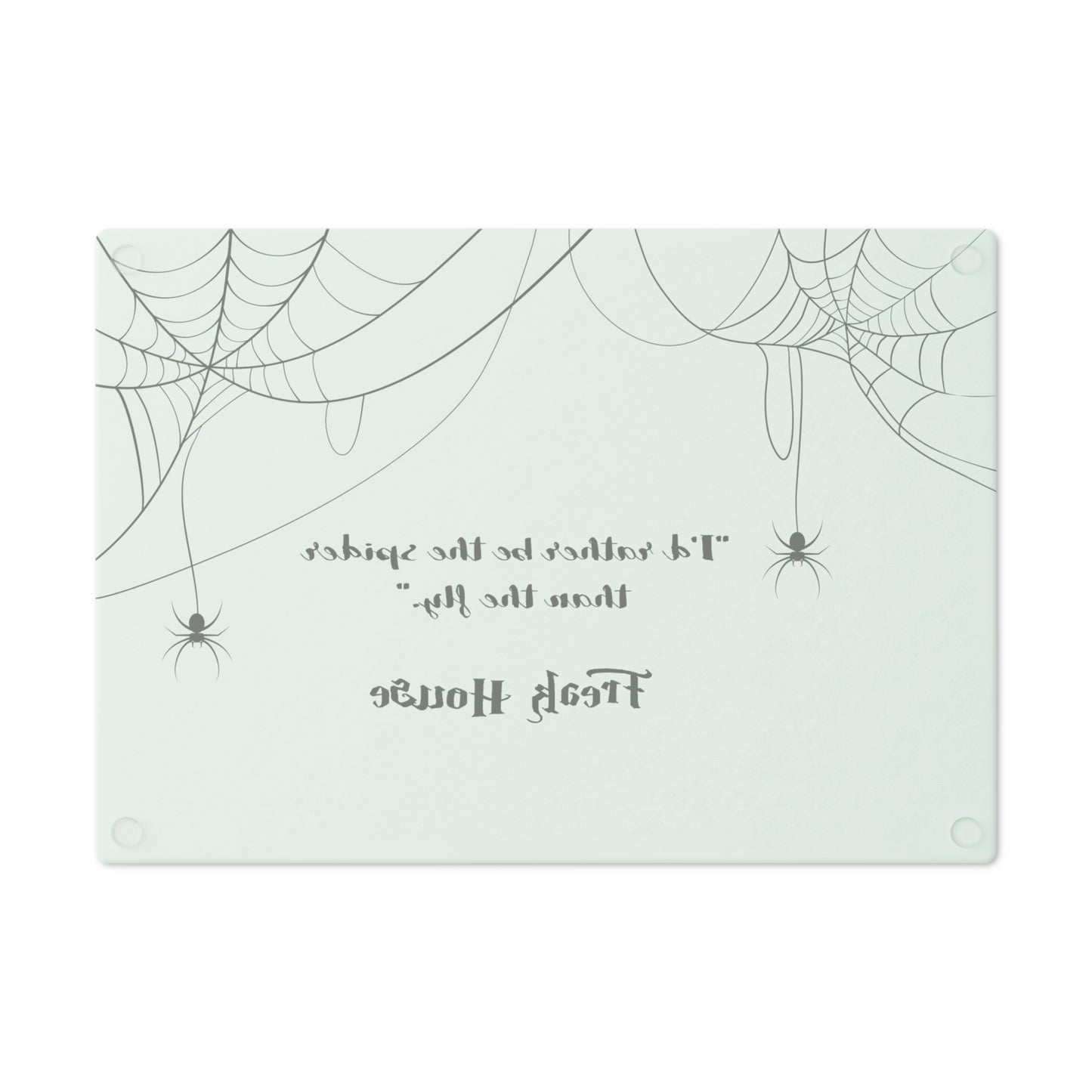 Freak House "I'd Rather be the Spider" Cutting Board, Spider Web Pattern, Black on Mint Green Glass