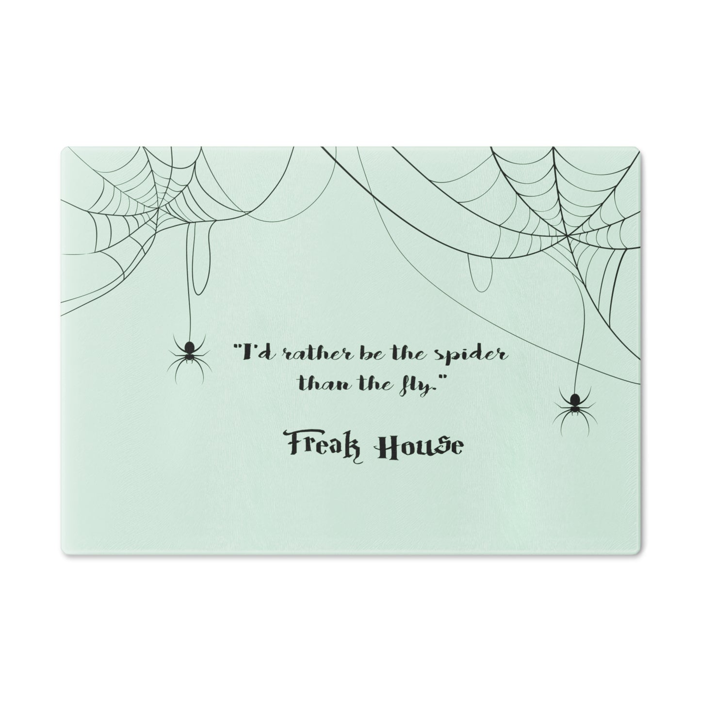 Freak House "I'd Rather be the Spider" Cutting Board, Spider Web Pattern, Black on Mint Green Glass