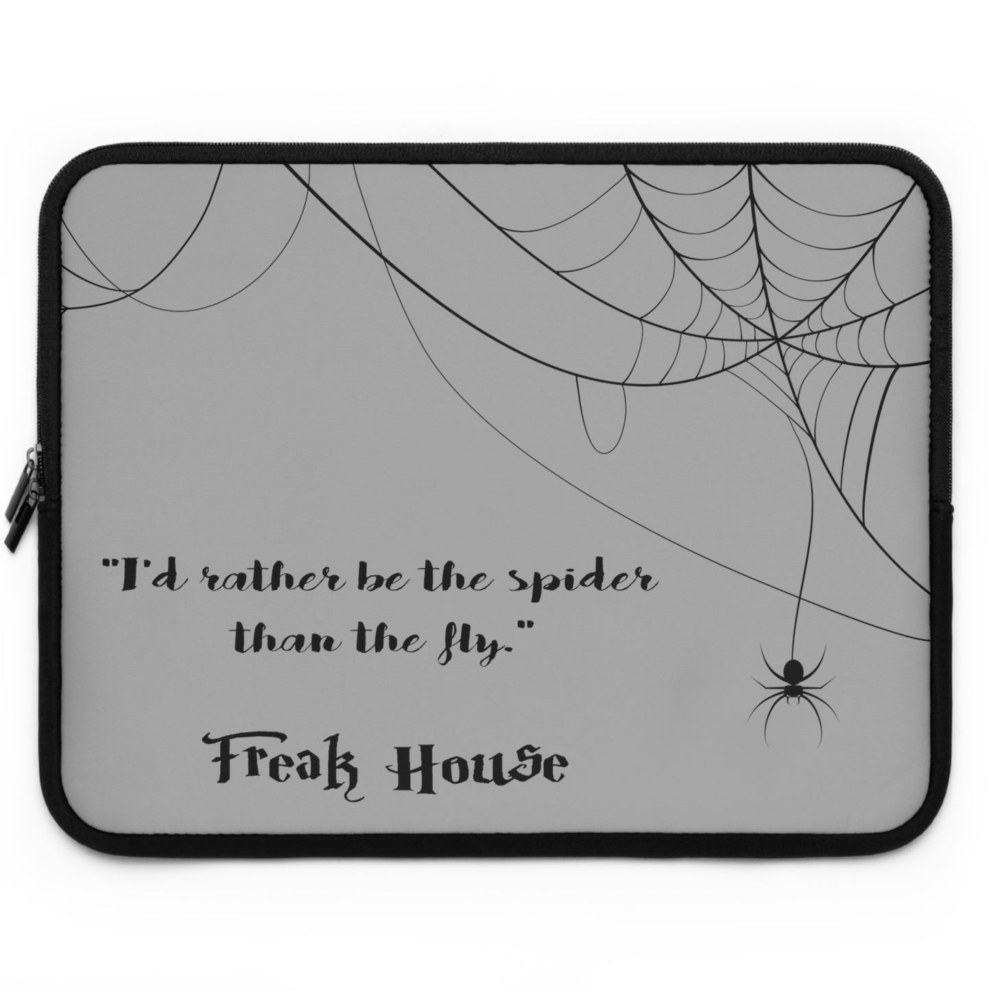 Freak House "I'd Rather Be The Spider" Laptop Sleeve