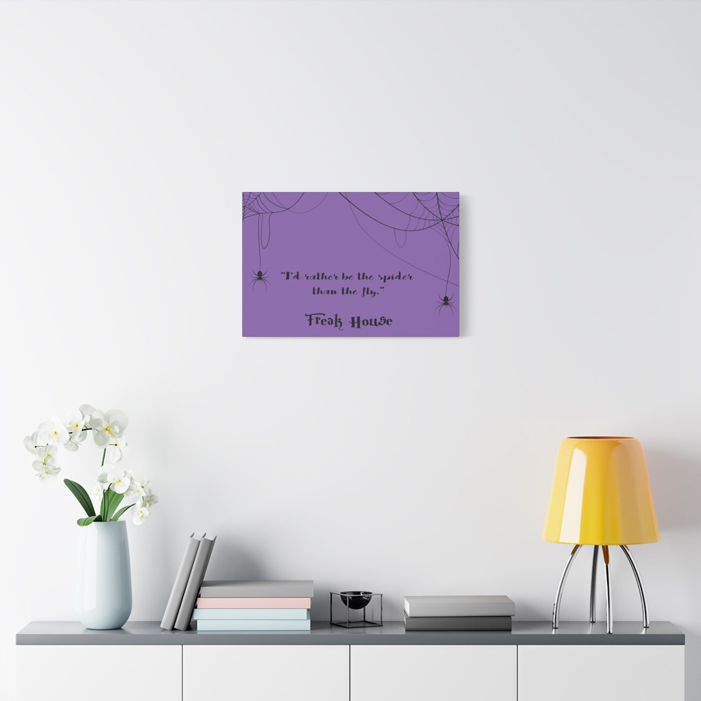 Freak House: I'd Rather Be The Spider Than The Fly, Matte Canvas, Stretched, 1.25" Thick