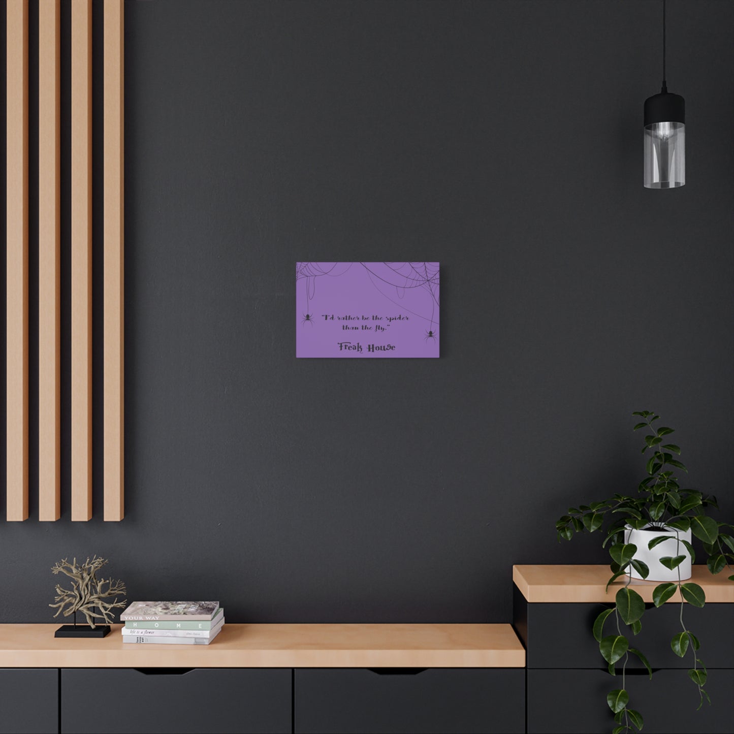 Freak House: I'd Rather Be The Spider Than The Fly, Matte Canvas, Stretched, 1.25" Thick
