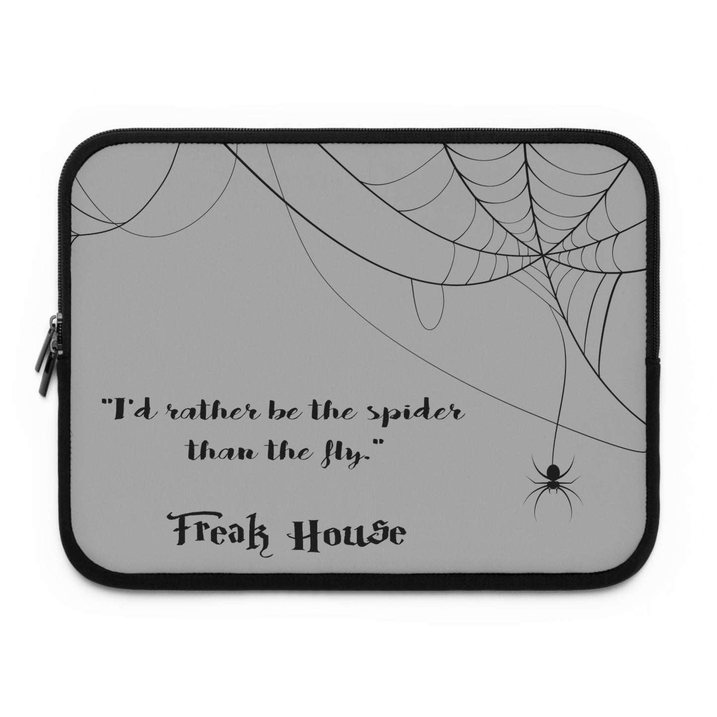 Freak House "I'd Rather Be The Spider" Laptop Sleeve