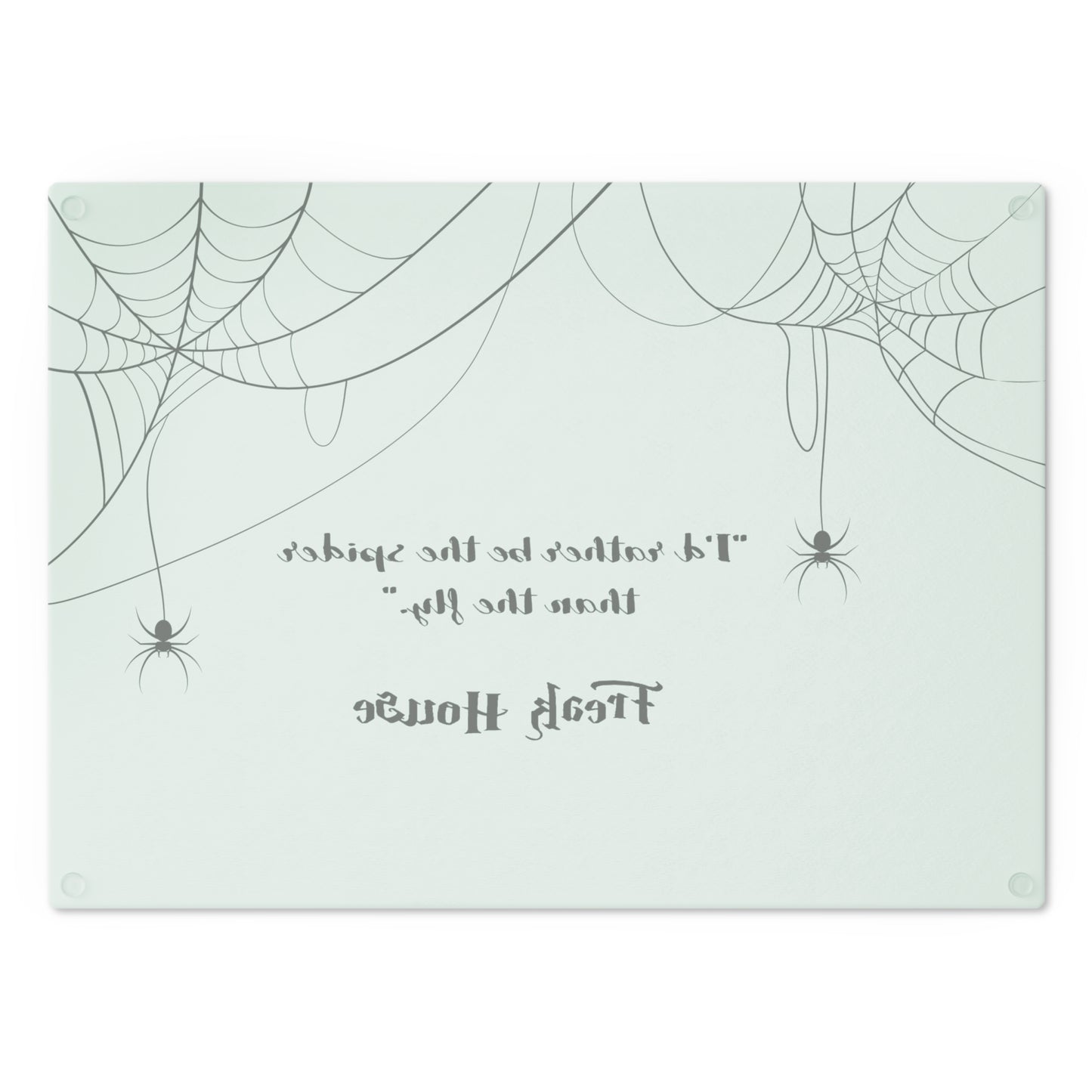 Freak House "I'd Rather be the Spider" Cutting Board, Spider Web Pattern, Black on Mint Green Glass